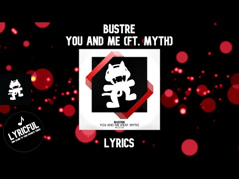Bustre - You and Me (ft. Myth) | Lyrics