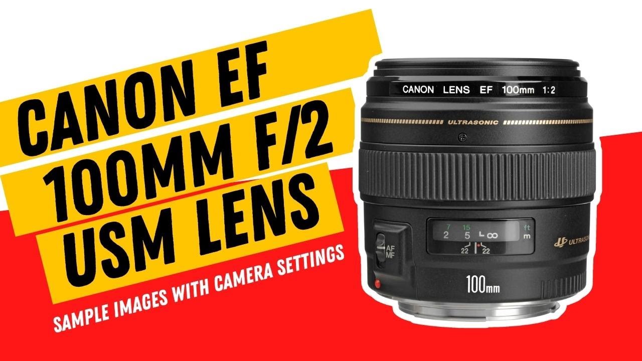 Canon EF 100mm f/2 USM Lens Sample Images (2023)