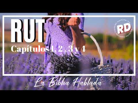 La Biblia Hablada. Rut 1, 2, 3 y 4