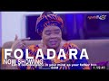 Foladara Part 2 - Latest 2022 Yoruba Movie Starring Peju Ogunmola - Biola Adebayo - Abimbola Adeyemi