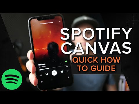 Spotify Canvas - A Quick How To Guide
