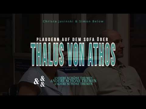 Vortrag Thalus von Athos. Äonen und Archonten uvm. Christa Jasinski & Simon Below in Jena. Teil 1