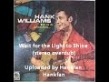 Hank Williams, Sr.  ~ Wait for the Light to Shine (stereo overdub)