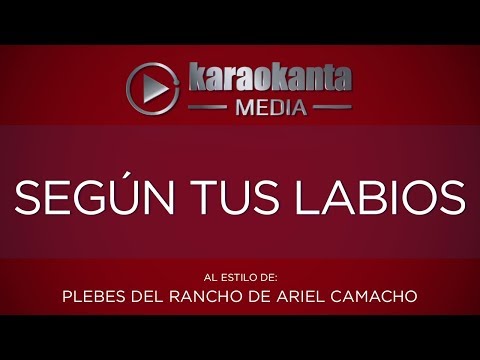 Karaokanta - Plebes del Rancho de Ariel - Según tus labios