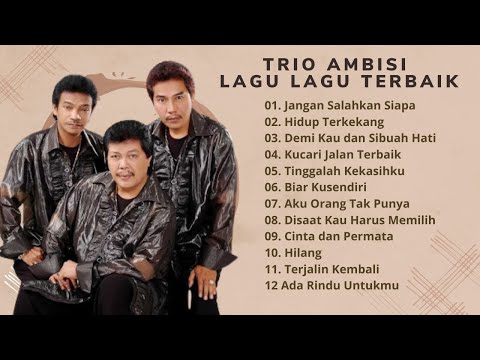 Trio Ambisi Full Album Terbaik