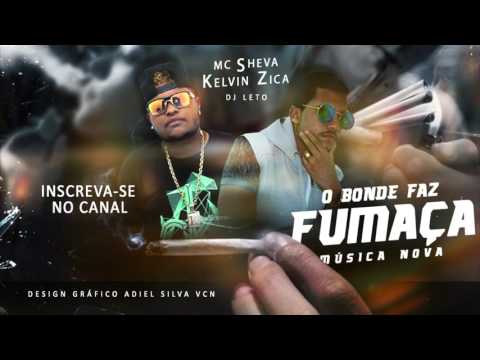 MC SHEVA E KELVIN ZICA    O Bonde Faz Fumaça MÚSICA NOVA 2016