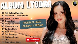 Download lagu LYODRA | TOP PLAYLIST | FULL ALBUM | LAGU POP TERBARU | TAK SELALU MEMILIKI | PESAN TERAKHIR | LAGU mp3