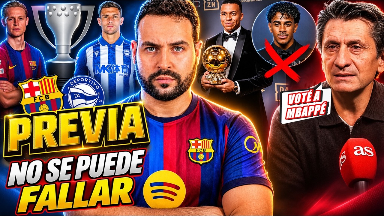 🚨¡PARTIDO TRAMPA PARA EL BARÇA vs ALAVÉS! Y el VOTO de España a Mbappé en el BALÓN de ORO