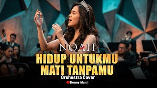 Download lagu Hidup Untukmu Mati Tanpamu - NOAH (Orchestra Version) 🎻🔥 Action Romance Vibes, Bucin Level Dewa mp3
