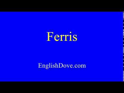 How to pronounce Ferris in American English.