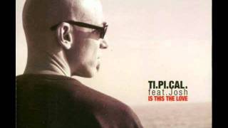 Ti.Pi.Cal. feat Josh - Is This The Love [Radio Edit]