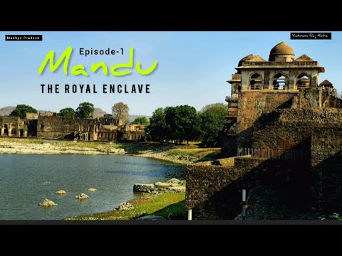Mandu (Ep -1) -  The Royal Enclave