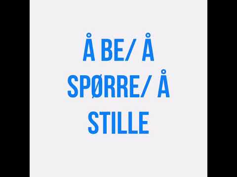 The  Norwegian verbs å be/ å spørre/ å stille