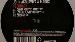 John Acquaviva & Madox - Feedback (Loulou Players Remix)