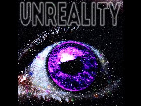 TheFuturisticIdiot - Unreality