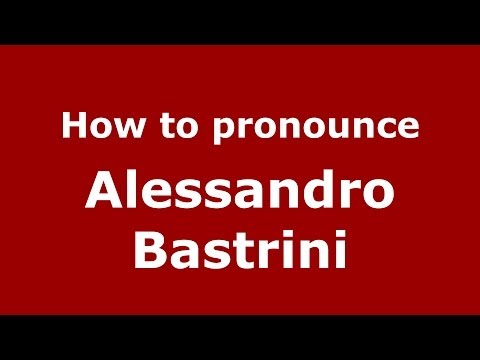 How to pronounce Alessandro Bastrini (Italian/Italy)  - PronounceNames.com