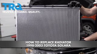 How To Replace Radiator 1999-2003 Toyota Solara