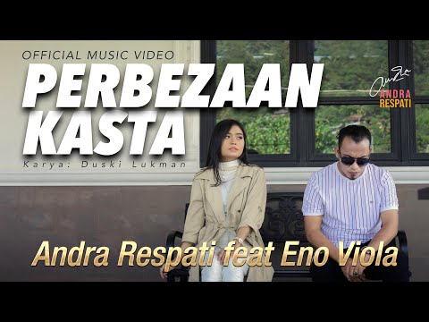 PERBEZAAN KASTA - Andra Respati feat. Eno Viola (Official Music Video)