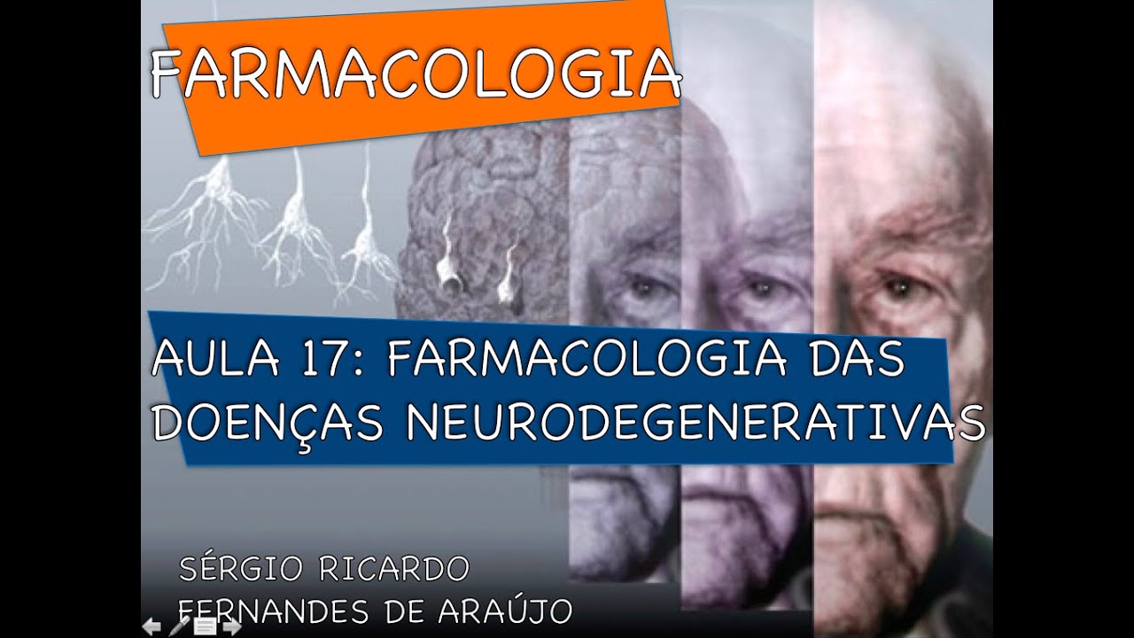 Curso de Farmacologia: Aula 17 - Doencas neurodegenerativas - Huntington e ELA