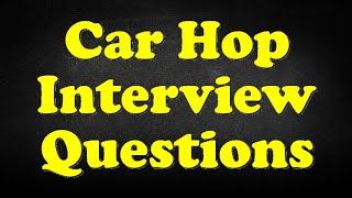Car Hop Interview Questions