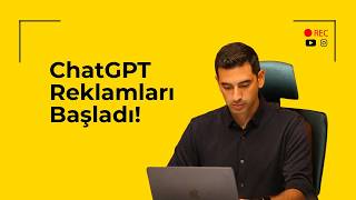 ChatGPT Reklamları Türkiye’ye Ne Zaman Geliyor?