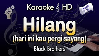 Download lagu Karaoke HILANG - Black Brothers | Nada Pria mp3 Download lagu Karaoke HILANG - Black Brothers | Nada Pria mp3