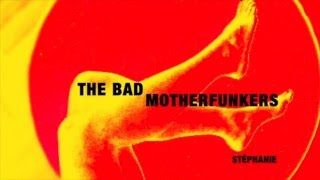 The Bad Motherfunkers - Stéphanie -