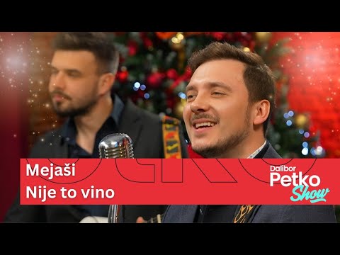 Mejaši - Nije to vino | Dalibor Petko Show | CMC TV