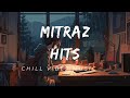 MITRAZ MUSHUP With MITRAZ Lofisong
