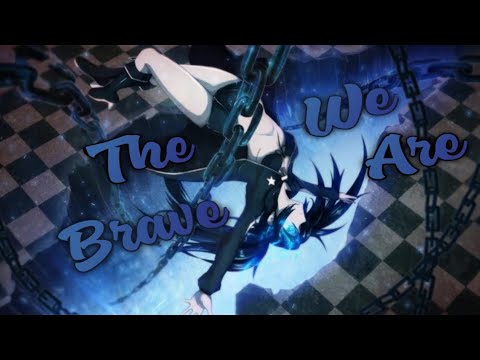 Nightcore - We Are The Brave (Veridia) (Lyrics/AMV) (Black Rock Shooter)