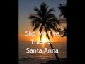 Slip Me Five- Track 5- Santa Anna