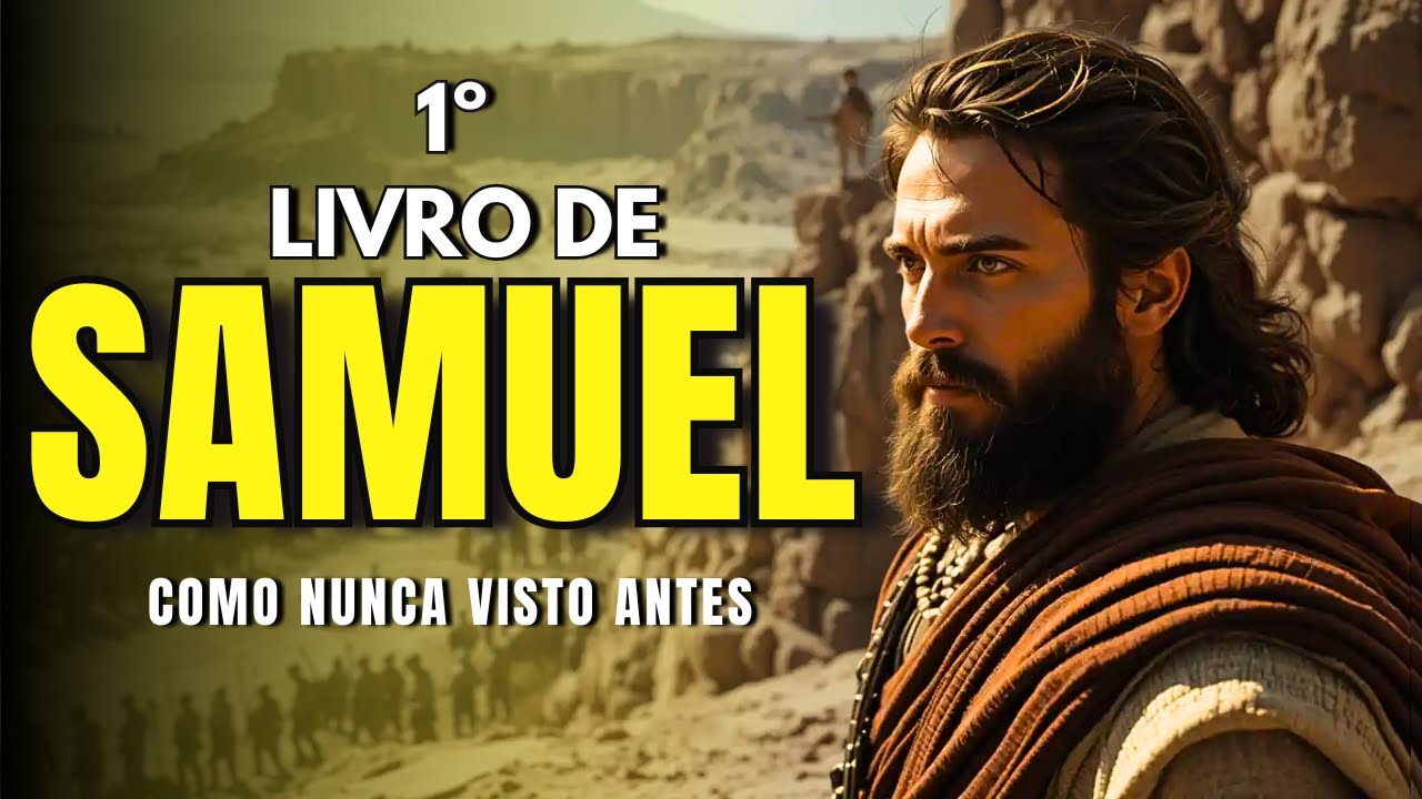 O Primeiro Livro de Samuel: A História Bíblica Que Mudou Israel