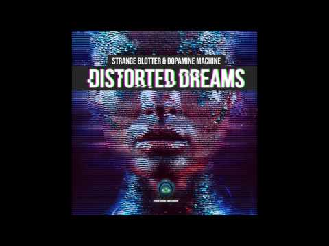 Strange Blotter & Dopamine Machine - Distorted Dreams ᴴᴰ
