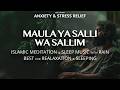Islamic Meditation Music Maula Ya Salli Wa Sallim Qasida Burda Sharif Islamic Sleep Music