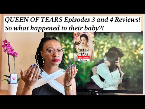 Queen of Tears  눈물의 여왕 Episodes 3 and 4 Reviews on Netflix