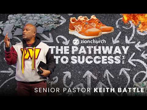 Zion Church | Pathway To Success Pt.14 | Pastor Keith Battle