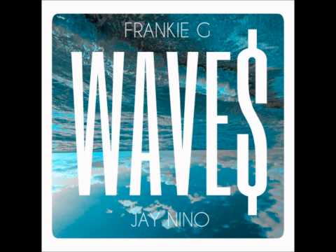 Frankie G & Jay Nino - Wave$