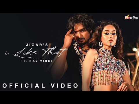 I Like That - Jigar ft. Nav Virdi (Official Video) New Punjabi song 2025 | Latest Punjabi Songs 2025