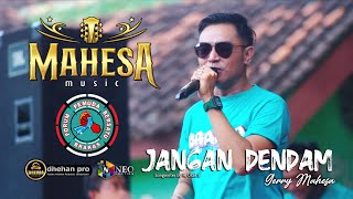 Download lagu JANGAN DENDAM - GERRY MAHESA - MAHESA MUSIC - DHEHAN PRO AUDIO - BRAKAS BERSATU 2024 mp3