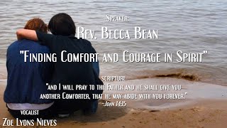 “Finding Comfort and Courage in Spirit” Rev Becca Bean (Interfaith)