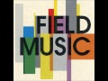 Field Music - You Can Decide