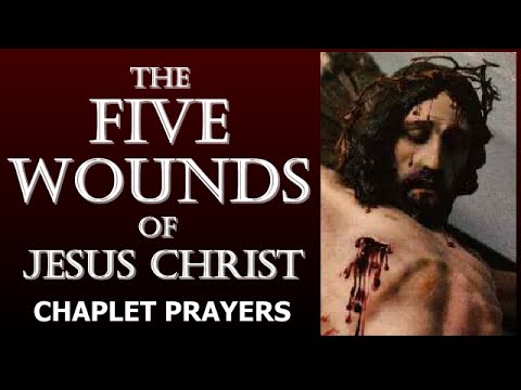 THE FIVE WOUNDS OF JESUS CHRIST CHAPLET PRAYERS