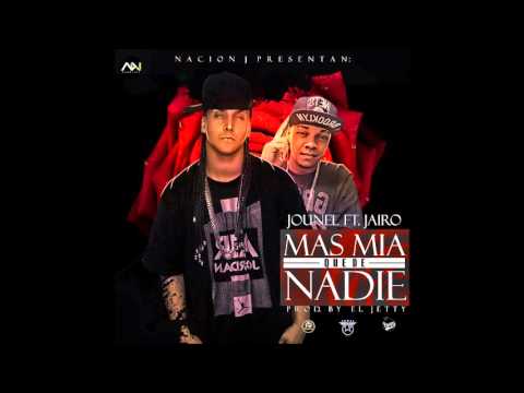 Jounel Ft. Jairo - Mas Mia que de Nadie
