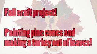 Some fun with those autumn leaves and pine cones