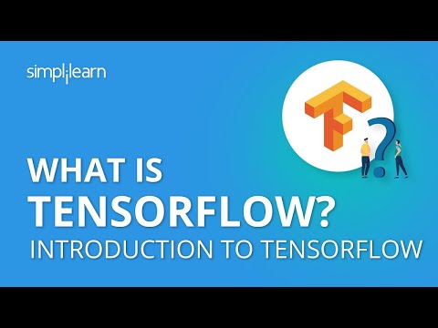 What is TensorFlow? | Introduction to TensorFlow | TensorFlow Tutorial for Beginners | Simplilearn