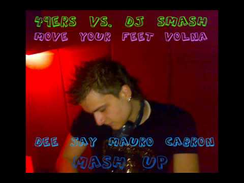 49ers Vs.Dj Smash-Move Your Feet Volna(Dee Jay Mauro Cabron Mash Up)