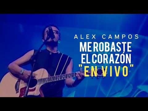 Me robaste el corazón (En Vivo) - Alex Campos | Video oficial