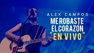 Me robaste el corazón (En Vivo) - Alex Campos | Video oficial
