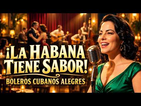 Boleros Cubanos con Ritmo 🇨🇺 Una Noche Alegre en La Habana