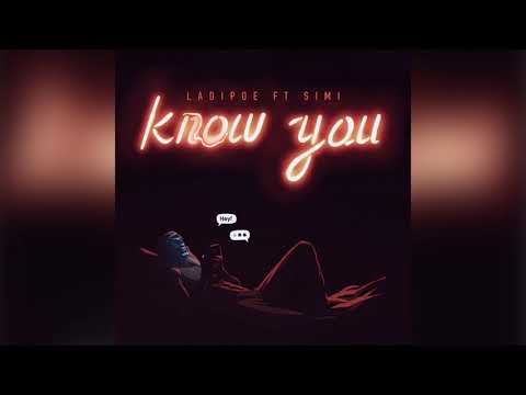 Ladipoe - Know You Ft  Simi (Official Audio)
